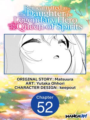 cover image of Reincarnated as the Daughter of the Legendary Hero and the Queen of Spirits, Volume 52